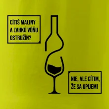 Cítim, že sa opijem!