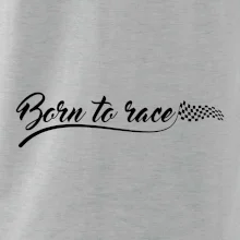 Born to race Born to race