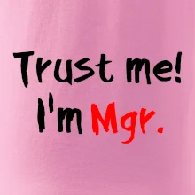 Trust me I´m  Mgr. / Ver mi som Magister.