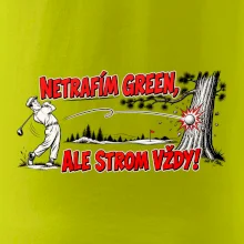Netrafím green ale strom vždy