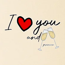 I love you and prosecco