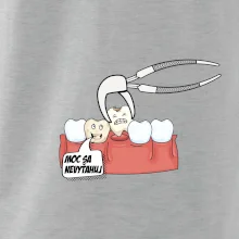 Moc sa nevyťahuj - zubár