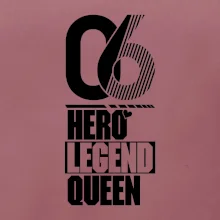 Hero, Legend, Queen 2006