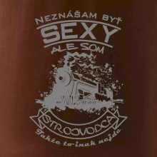 Neznášam byť sexy - Strojvodca