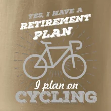 Sivý bicykel - Yes, I have a retirement plan, Aj plan on cycling