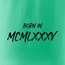 Born in - Rímske číslo 1985