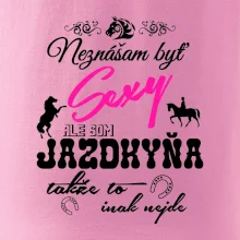 Neznášam byť sexy - Jazdkyňa Neznášam byť sexy - Jazdkyňa