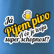 Pijem pivo - tvoja super schopnosť - šikmý