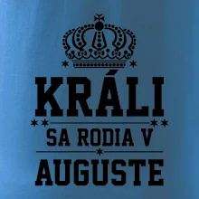 Králi sa rodia v auguste