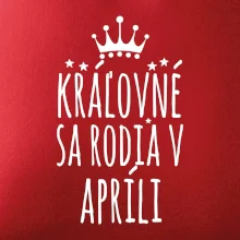 Kráľovné sa rodia v apríli