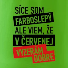 Síce som farboslepý, ale viem, že v červenej vyzerám dobre