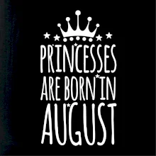 Princesses are born in August