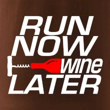 Run now Wine later