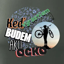 Keď vyrastiem budem ako ocko MTB