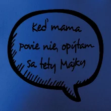 Keď mama povie nie, opýtam sa tety (vlastné meno)