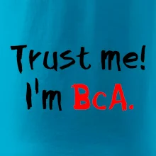 Trust me I´m  BcA. / Ver mi somm BcA.