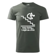 Keep staring i might do a trick Keep staring i might do a trick