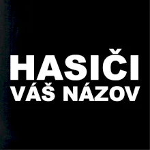 Hasiči nápis (názov zboru - vlastný nápis) Hasiči nápis (názov zboru - vlastný nápis)