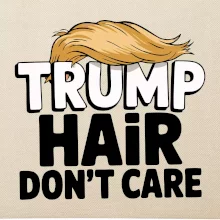 Trump hair dont care
