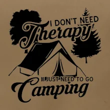 I don't need therapy camping I don't need therapy camping