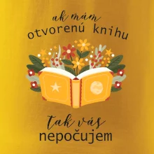 Ak mám otvorenú knihu, tak vás nepočujem Ak mám otvorenú knihu, tak vás nepočujem