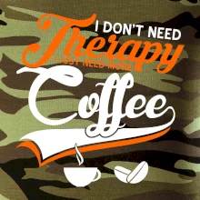 I don't need therapy coffee