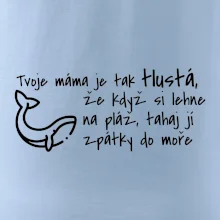 Tvoje mama je tak tlustá - moře