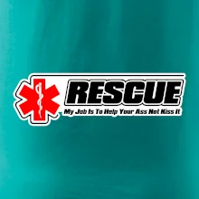 Rescue My Job Is To Help Your Ass Not Kiss It Rescue My Job Is To Help Your Ass Not Kiss It