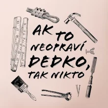 Ak to neopraví dedko tak nikto ČB Ak to neopraví dedko tak nikto ČB