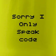 Sorry I Only Speak code