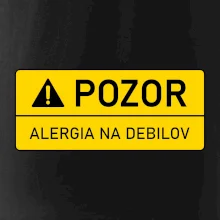 Pozor alergia na debilov Pozor alergia na debilov