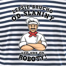 Lepšie brucho od slaniny ako hrb od roboty Lepšie brucho od slaniny ako hrb od roboty