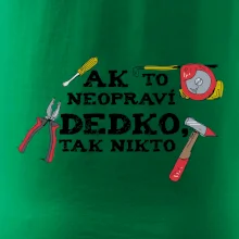 Ak to neopraví dedko, tak nikto farebné Ak to neopraví dedko, tak nikto farebné