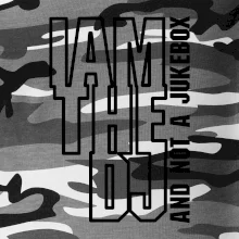 Iam the dj and not a jukebox na výšku