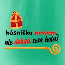 Básničku neviem, ale dobrá som bola! Básničku neviem, ale dobrá som bola!