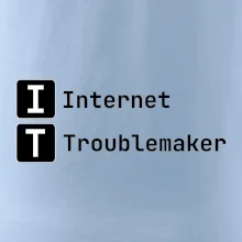 IT Nápis Internet Troublemaker