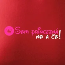 Som princezná No a čo! Som princezná No a čo!