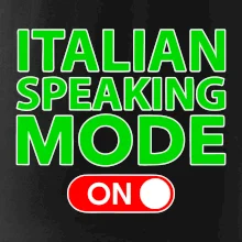 Italian speaking mode - ON Italian speaking mode - ON