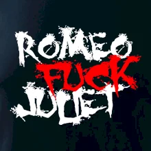 Romeo Fuck Juilet - Romeo vojel Julii Romeo Fuck Juilet - Romeo vojel Julii