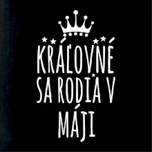 Kráľovné sa rodia v máji
