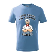 Lepšie brucho od slaniny ako hrb od roboty