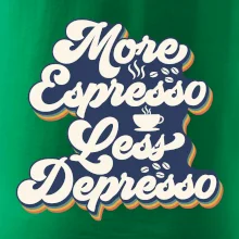 More espresso less depresso