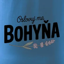 Oslovuj ma bohyňa Oslovuj ma bohyňa