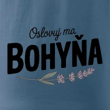 Oslovuj ma bohyňa