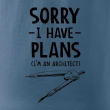 Sorry I have plans - architect