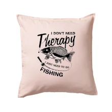 I dont need therapy - fishing