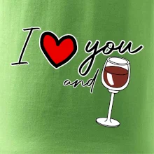 I love you and red wine