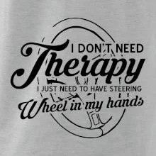 Okrúhly nápis -  I don't need therapy wheel in my hands