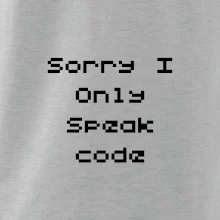 Sorry I Only Speak code