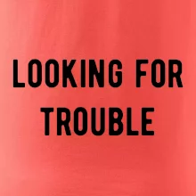 Párové tričko - Looking for trouble